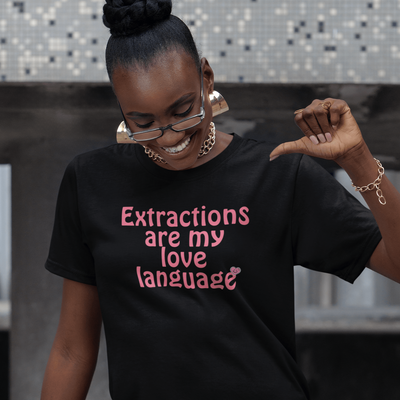 ButFirstSkin Extraction Are My love Language T-Shirt