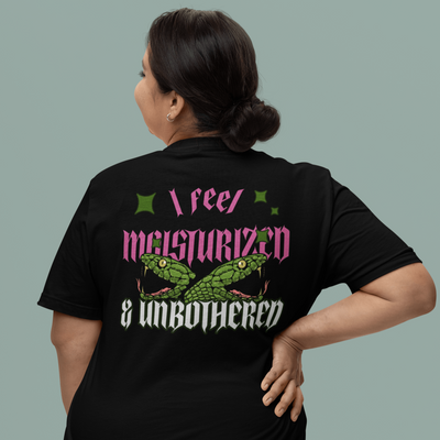 ButFirstSkin I Feel Moisturized And Unbothered T-Shirt