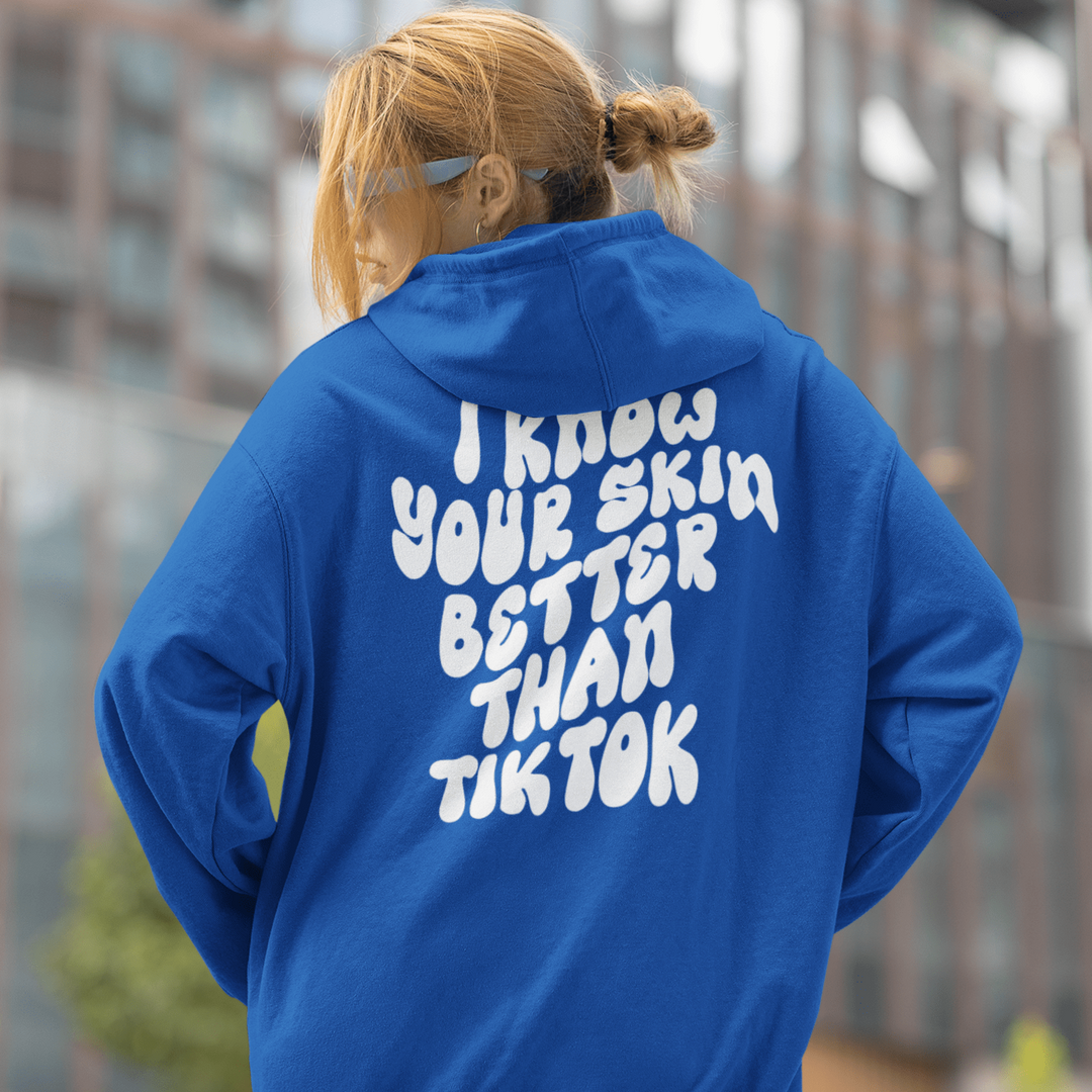 I Know Your Skin Better Than TikTok Beautician Hoodie ButFirstSkin