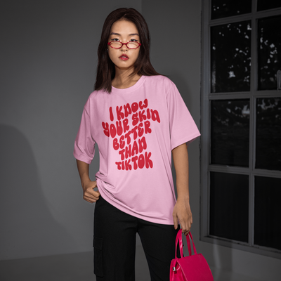 ButFirstSkin I Know Your Skin Better Than Tiktok T-Shirt