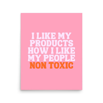 ButFirstSkin I Like My Products How I Like My People Non Toxic Poster