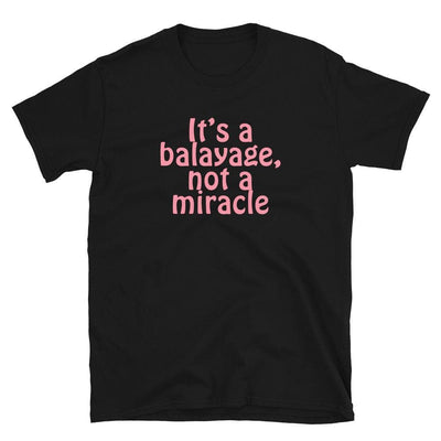 ButFirstSkin It's A Balayage Not A Miracle T-Shirt Black / S