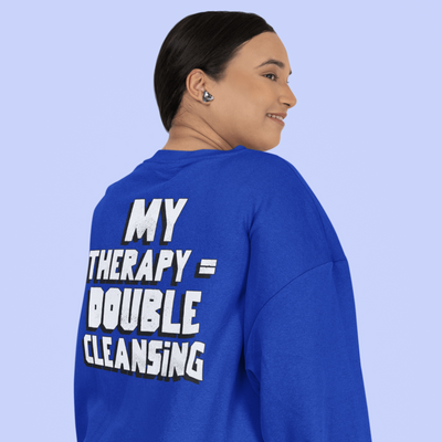 ButFirstSkin My Therapy = Double Cleansing Sweatshirt