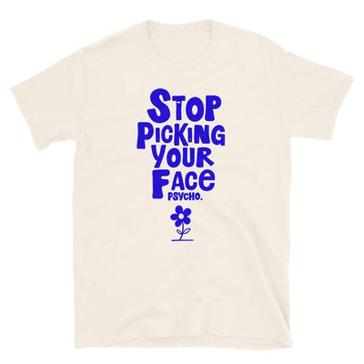 ButFirstSkin Stop Picking Your Face Psycho T-Shirt Natural / S
