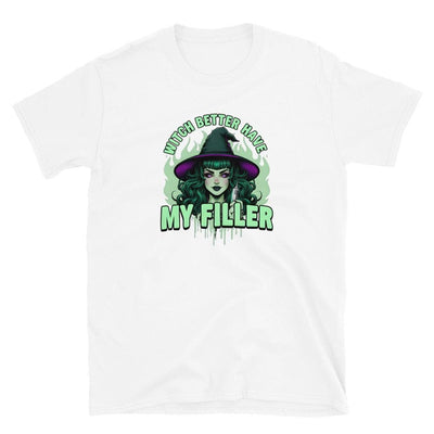 ButFirstSkin Witch Better Have My Filler Halloween T-Shirt White / S
