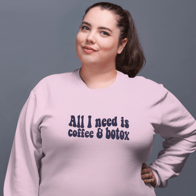 All I Need Is Coffee And Botox Embroidered Sweatshirt S | ButFirstSkin