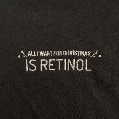 All I Want For Christmas Is Retinol Embroidered T-Shirt | ButFirstSkin
