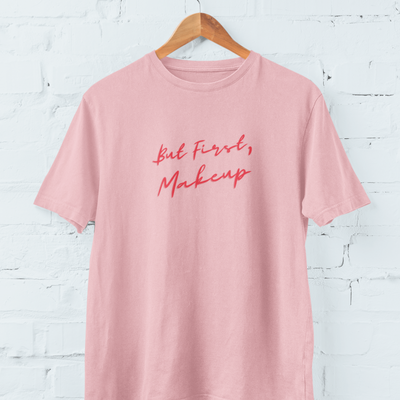 But First Makeup T-Shirt Pink / S | ButFirstSkin