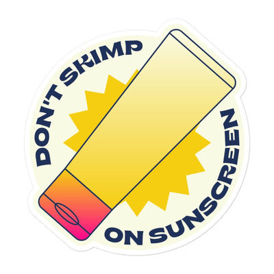 ButFirstSkin Don't Skimp On Suncreen Sticker 5.5″×5.5″