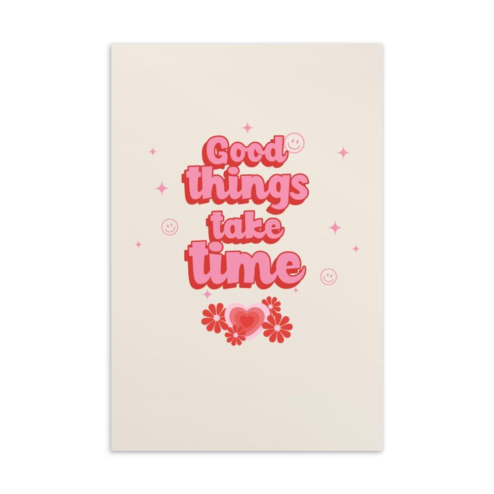 Good Things Take Time Print Wall Poster Home Decor| ButFirstSkin