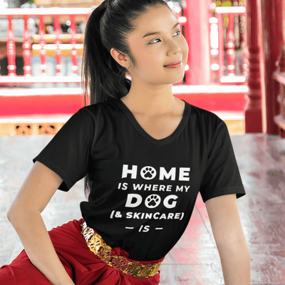 Home Is Where My Dog & Skincare Is V Neck T-Shirt | ButFirstSkin