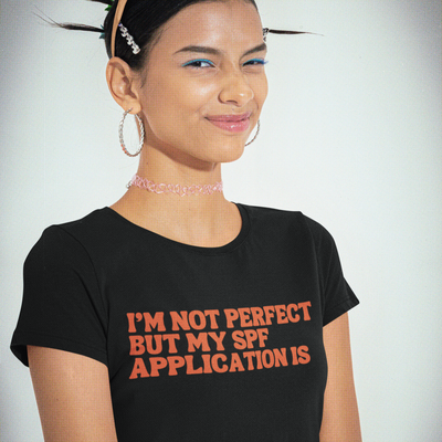 ButFirstSkin I'm Not Perfect But My SPF Application Is T-Shirt