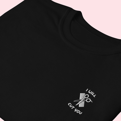 I Will Cut You Embroidered T-Shirt S | ButFirstSkin