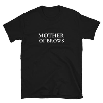 Mother Of Brows T-Shirt | ButFirstSkin