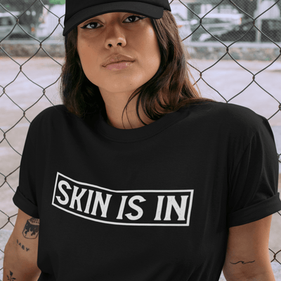 Skin Is In T-Shirt S | ButFirstSkin