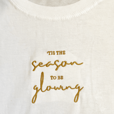 ButFirstSkin Tis The Season To Be Glowing Embroidered Christmas T-Shirt