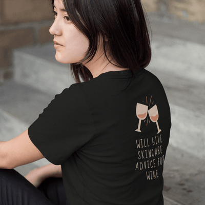 Will Give Skincare Advice for Wine T-Shirt S | ButFirstSkin