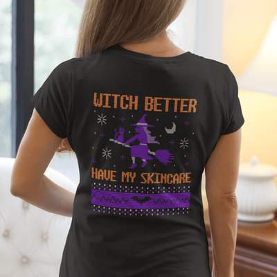 Witch Better Have My Skincare Halloween T-shirt S | ButFirstSkin